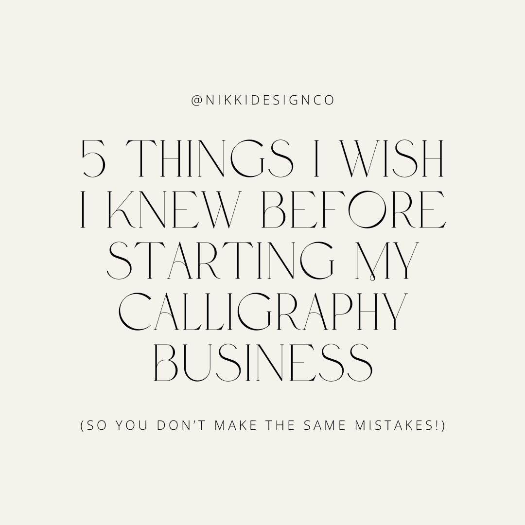 5 Things I Wish I Knew Before Starting My Calligraphy Business (So You Donāt Make the Same Mistakes!)