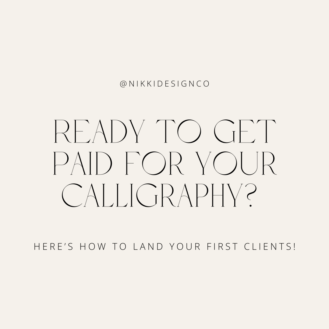 Ready to Get Paid for Your Calligraphy? Here’s How to Land Your First Clients!